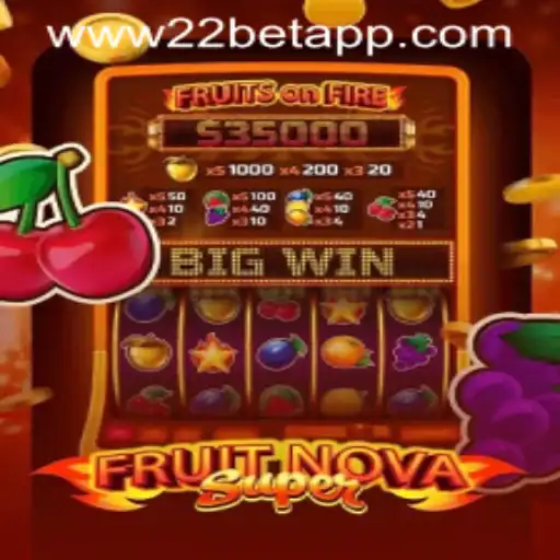 Exploring FruitNovaSuper: A Fresh Addition to the 22bet App